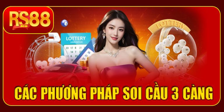Các phương pháp soi cầu 3 càng phổ biến