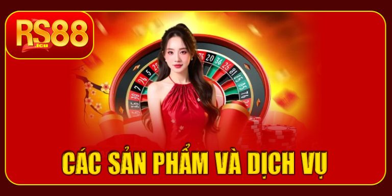 Các sản phẩm và dịch vụ tại RS88