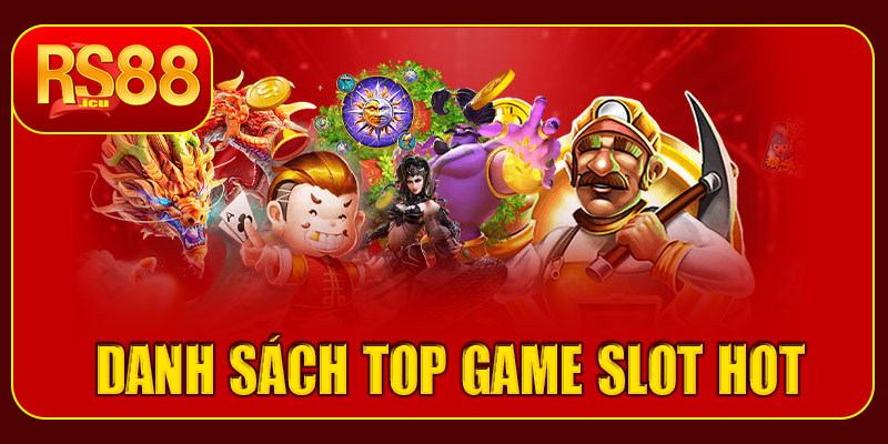 Danh sách Top game slot HOT tại RS88
