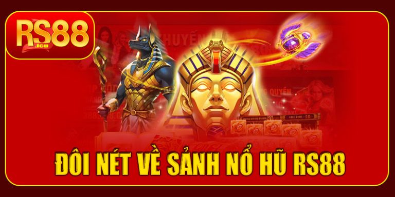 Đôi nét về sảnh nổ hũ RS88