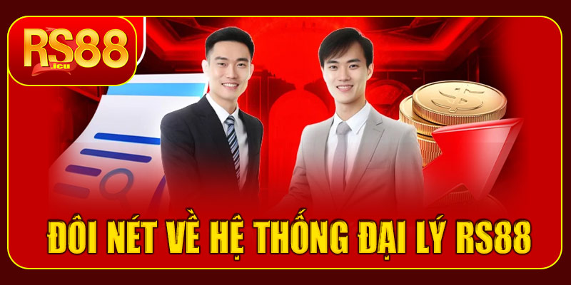 Đôi nét về hệ thống đại lý RS88