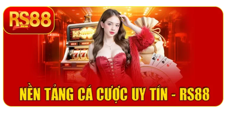 Nền tảng cá cược uy tín hàng đầu – RS88