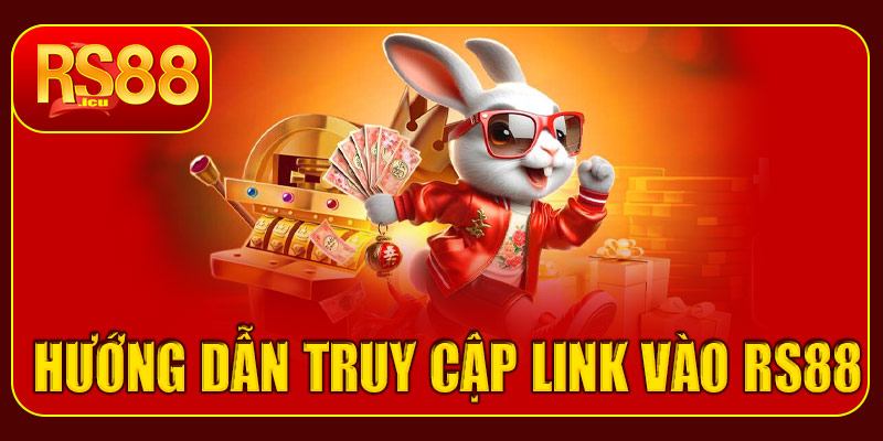 Hướng dẫn truy cập Link vào RS88 mới nhất