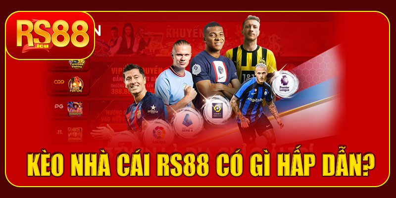 Kèo nhà cái tại RS88 có gì hấp dẫn?