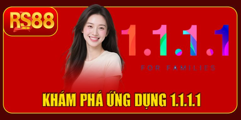 Khám phá ứng dụng 1.1.1.1
