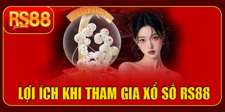 Lợi ích khi tham gia xổ số RS88