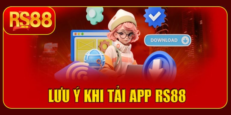 Lưu ý khi tải app RS88