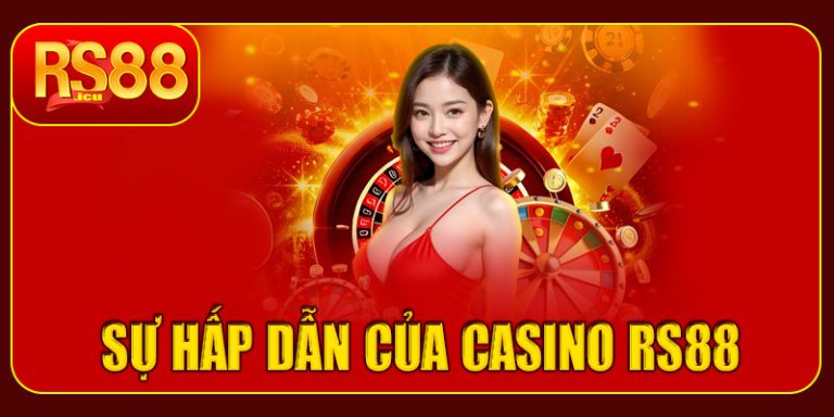 Sự hấp dẫn của casino RS88