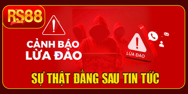 Sự thật đằng sau tin tức RS88 lừa đảo