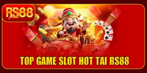 Top game slot HOT tại RS88 – Săn thưởng cực đỉnh mỗi ngày