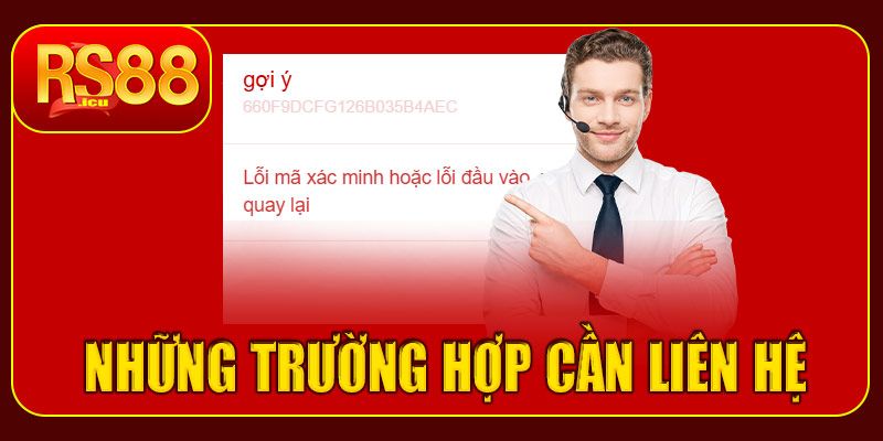 Những trường hợp cần liên hệ RS88
